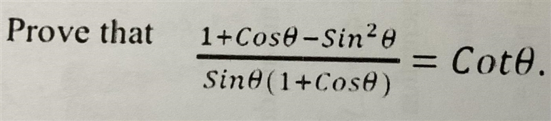 Prove that 1 + cos theta - sin^2 theta divided by sin theta [ 1 + cos theta] is equal-example-1