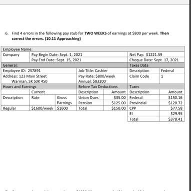 6. Find 4 errors in the following pay stub for TWO WEEKS of earnings at $800 per week-example-1