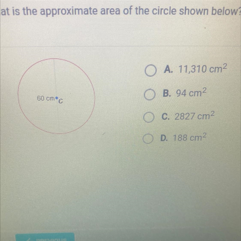 What is the approximate area of the circle shown below? 60 cm C A. 11,310 cm² B. 94 cm-example-1