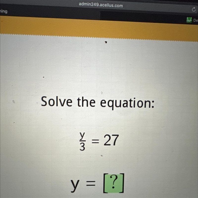 Solve the equation: y/3 =27 y = [?]-example-1