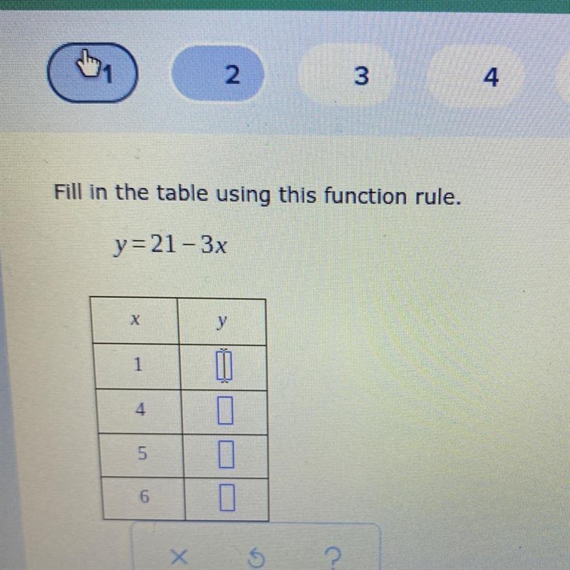 Fill in the table using this function rule. - y=21 - 3x X y 4 0 5 6-example-1