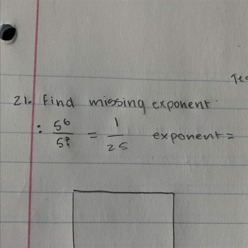 5^6/5^?=1/25 FIND MISSING EXPONENT EXTRA POINTS-example-1