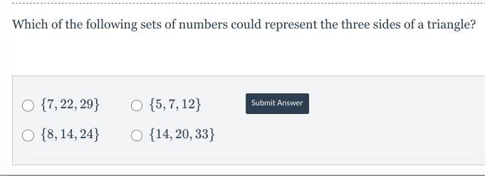 Which of the following sets of numbers could represent the three sides of a triangle-example-1