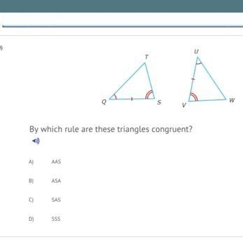 19) By which rule are these triangles congruent? A)aas B)asa C)sas D) SSS-example-1