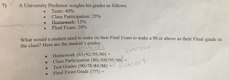 A university professor weights his grades as follows:Tests: 40%Class participation-example-1