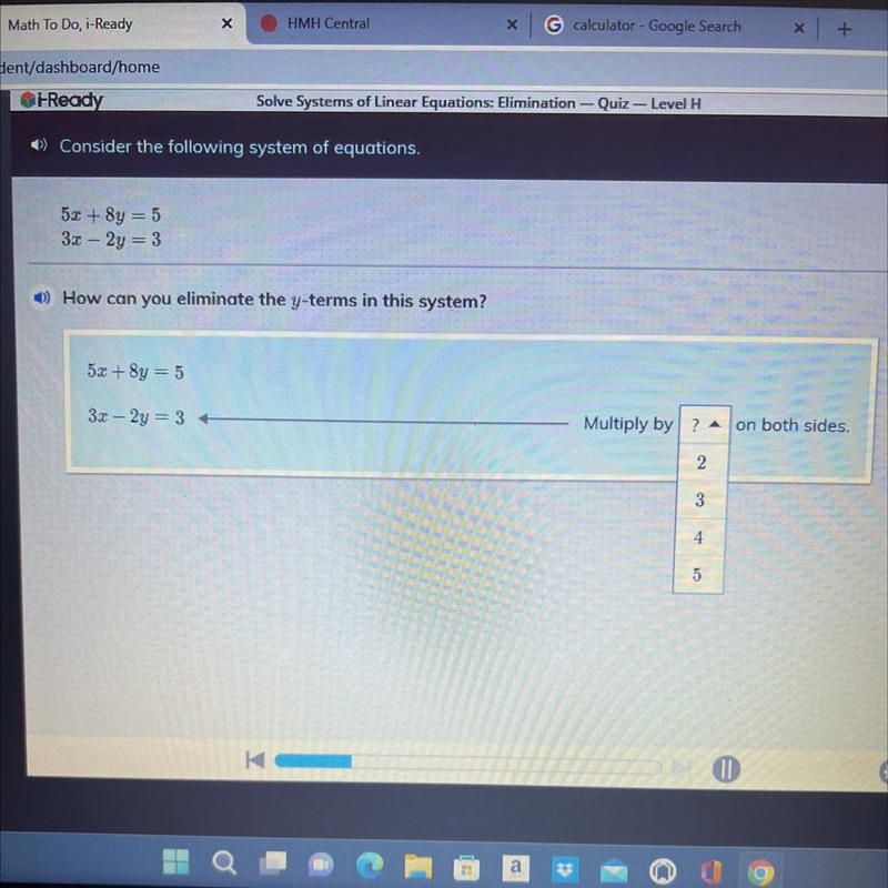 Consider the following equations. 5x+8y=5 3x-2y=3 How can I eliminate the y-terms-example-1