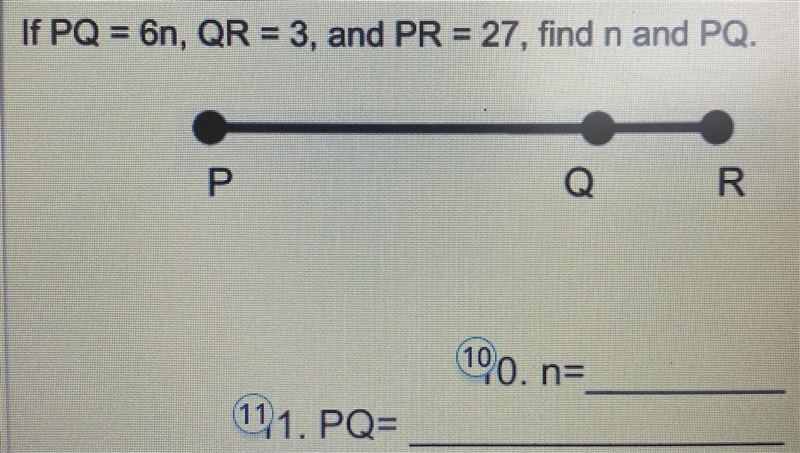 Please Help if pQ = 6n QR=3 and PR=27 find n and PQ-example-1