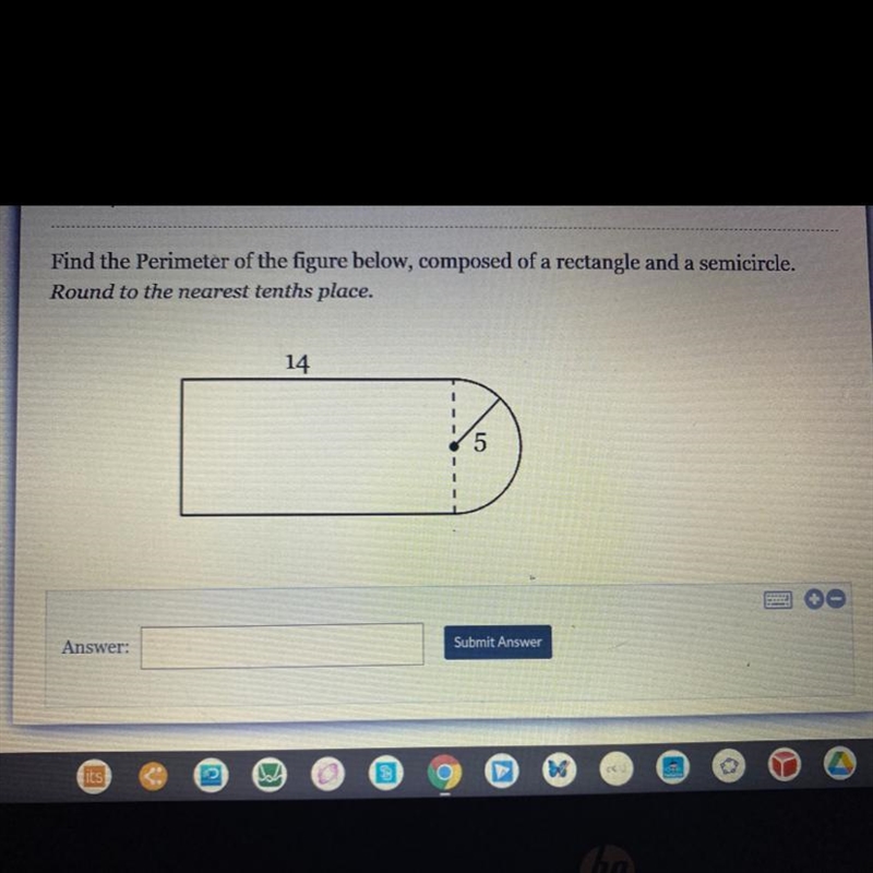 Find the Perimeter of the figure below, composed of a rectangle and a semicircle. Round-example-1