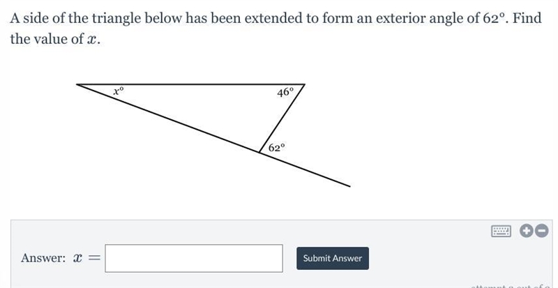 A side of the triangle below has been extended to form an exterior angle of 62°. Find-example-1