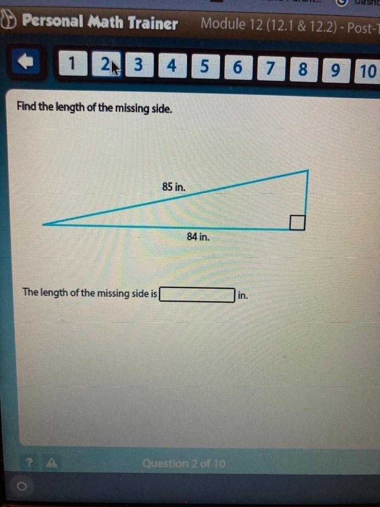 Find the length of the missing side of a triangle. 85in 84in what's the length of-example-1