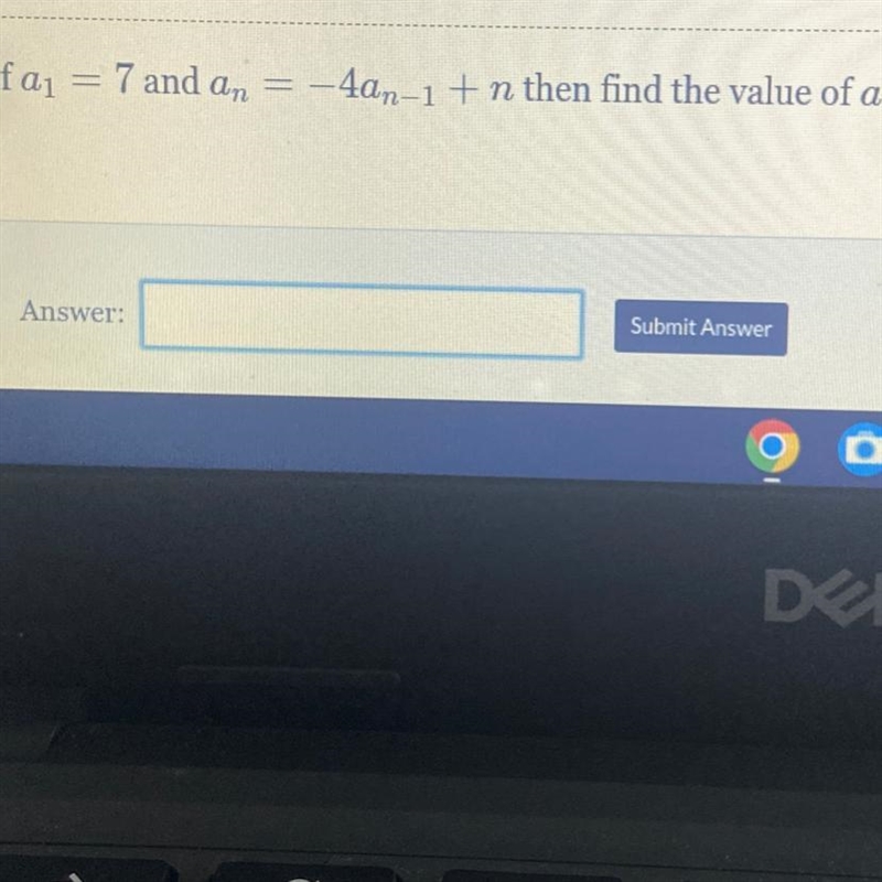 If a1= 7 and an = -4an-1 + n then find the value of a5-example-1