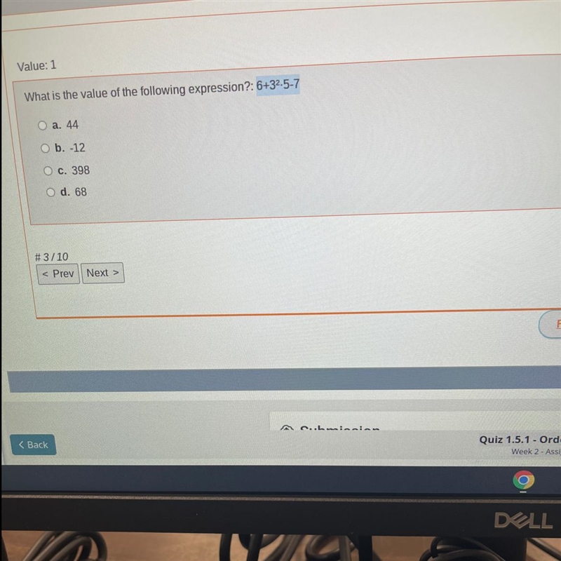 What is the value of the following expression?: 6+32-5-7 O a. 44 O b. -12 C. 398 O-example-1