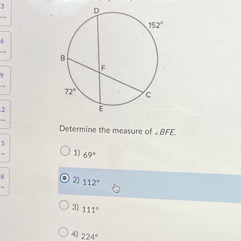 Determine the measure of angle BFE 1 ) 69 degrees 2 ) 112 degrees 3 ) 11 degrees 4 ) 224 degrees-example-1