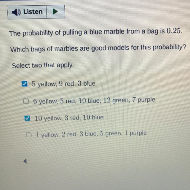 The probability of pulling a blue marble from a bag is 0.25. Which bags of marbles-example-1