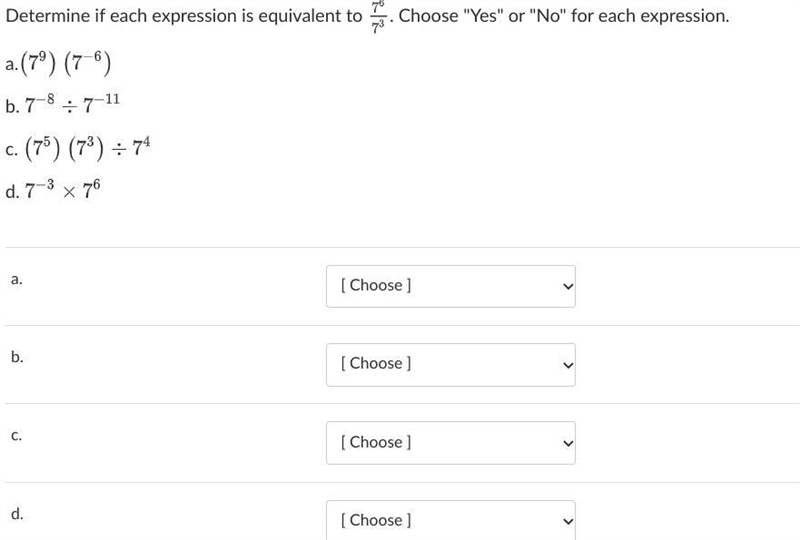 Determine if each expression is equivalent to (7^(6))/(7 ^(3)) . Choose "Yes-example-1