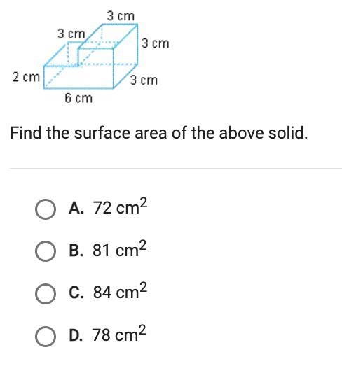 Please answer fast! Find the surface area of the above solid. A. 72 cm2 B. 81 cm2 C-example-1