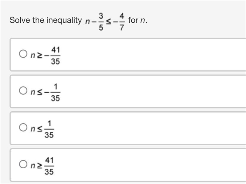 Solve the inequality n minus three fifths is less than or equal to negative four sevenths-example-1