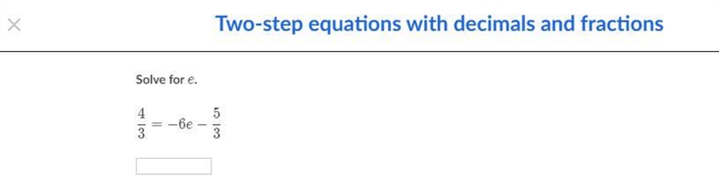 Solve for e 4/3 = -6e - 5/3-example-1