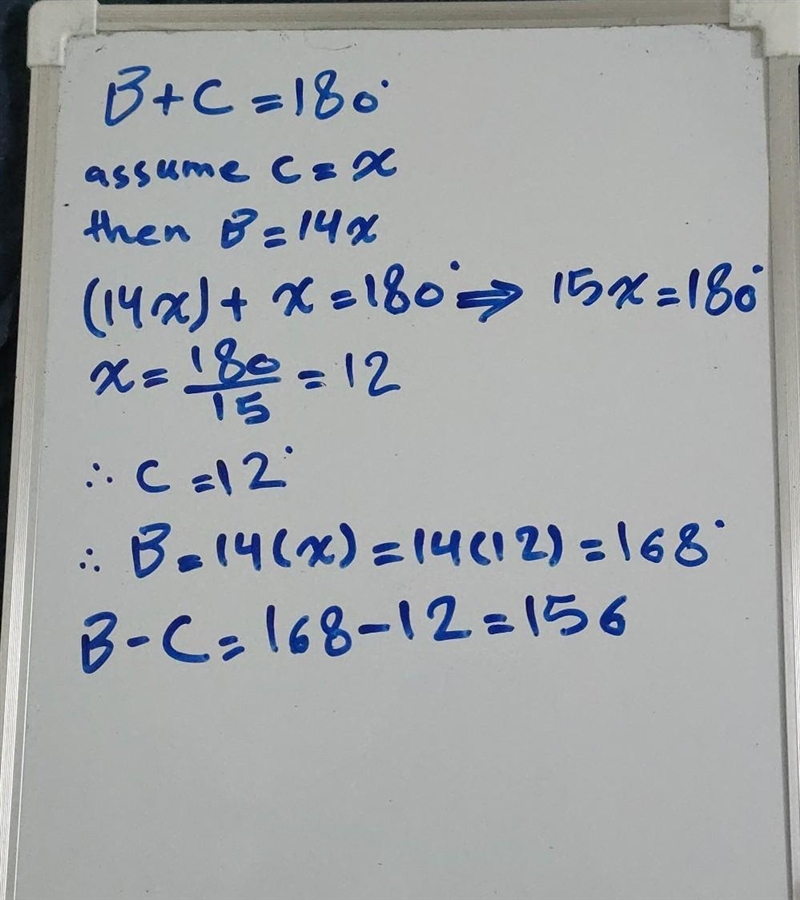 Angle B and angle C are supplementary. If the measure of angle B is 14 times the measure-example-1