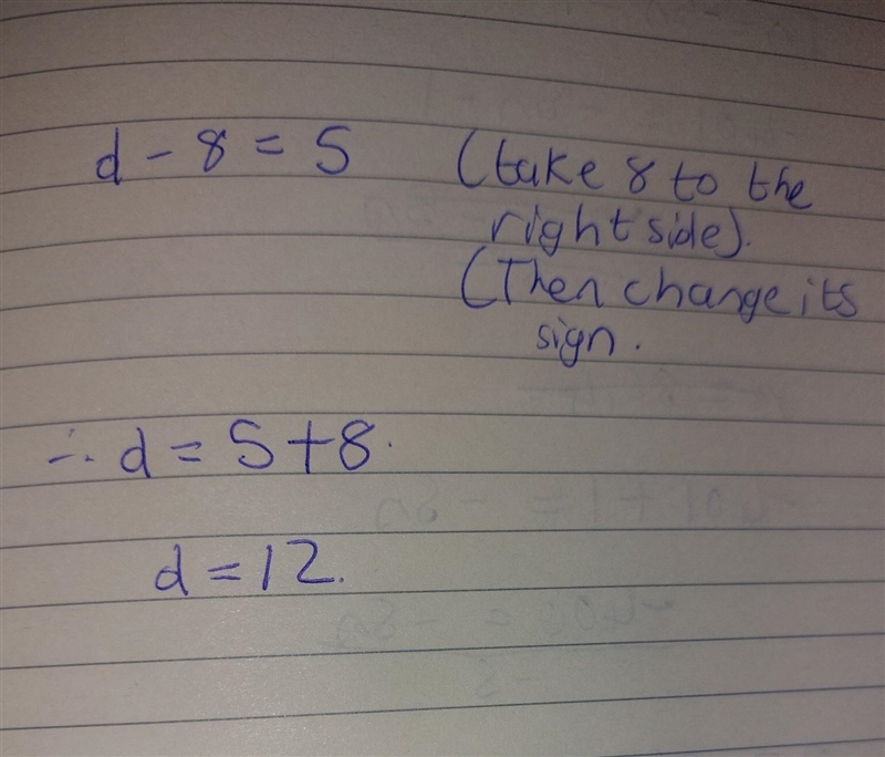 Find the value of d that makes the equation true: d - 8 = 5. d = 11 d = 12 d = 13 d-example-1