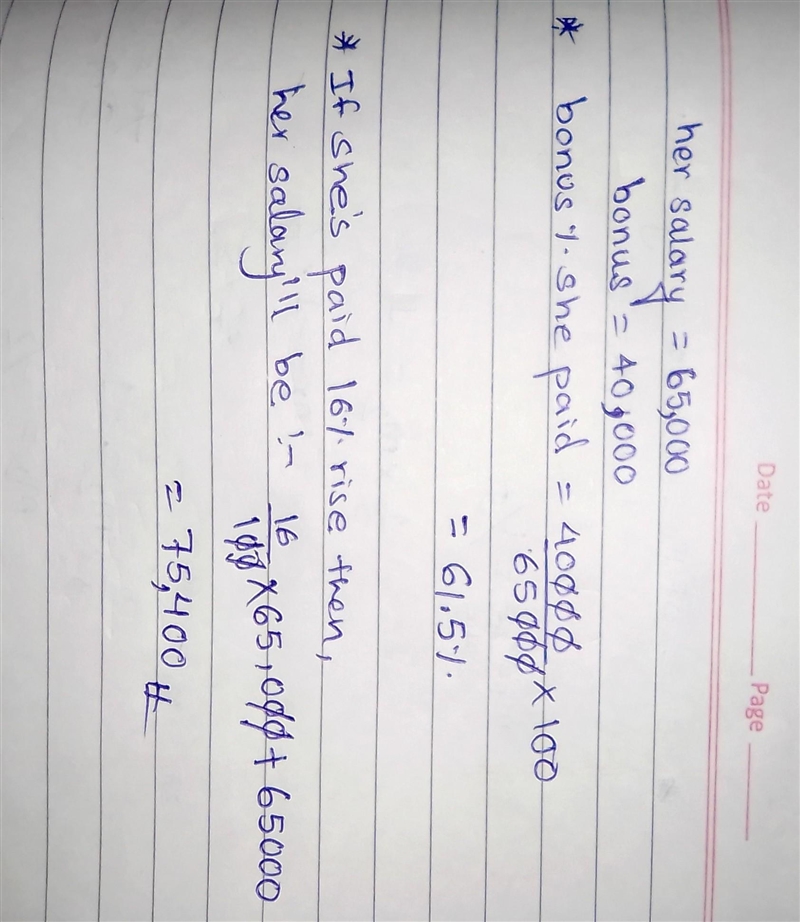 A banker has a salary of 65,000 A: She is paid a bonus of 40,000. what percentage-example-1