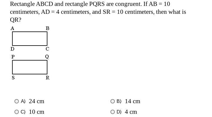 rectangle ABCD and rectangle PQRS are congruent.If AB=10 centimeters , AD= 4 centimeters-example-1