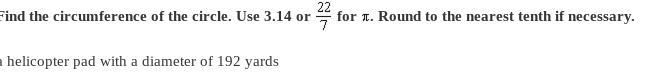 Find the circumference of the circle. Use 3.14 or for . Round to the nearest tenth-example-1