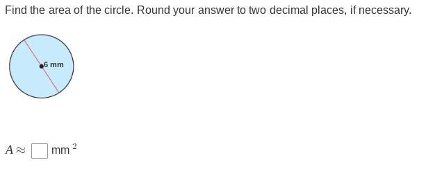 Find the area of the circle. Round your answer to two decimal places, if necessary-example-1