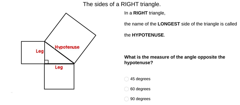 The sides of a RIGHT triangle. In a RIGHT triangle, the name of the LONGEST side of-example-1