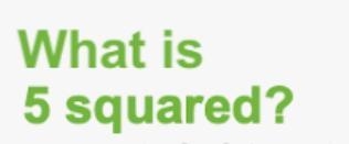 What is 5 squared I forgot.-example-1