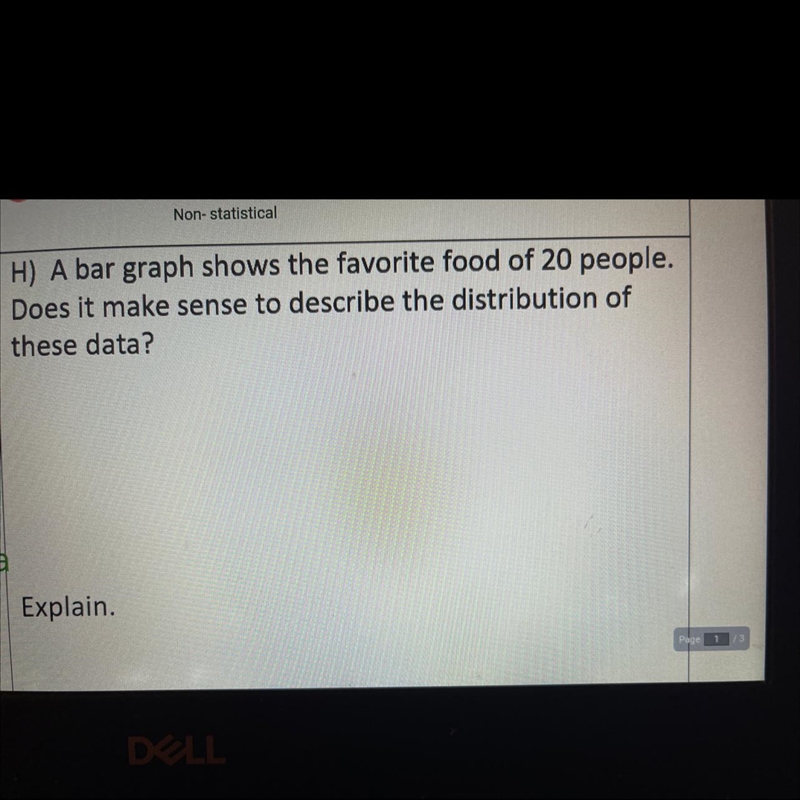 H) A bar graph shows the favorite food of 20 people. Does it make sense to describe-example-1