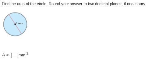 Find the area of the circle. Round your answer to two decimal places, if necessary-example-1