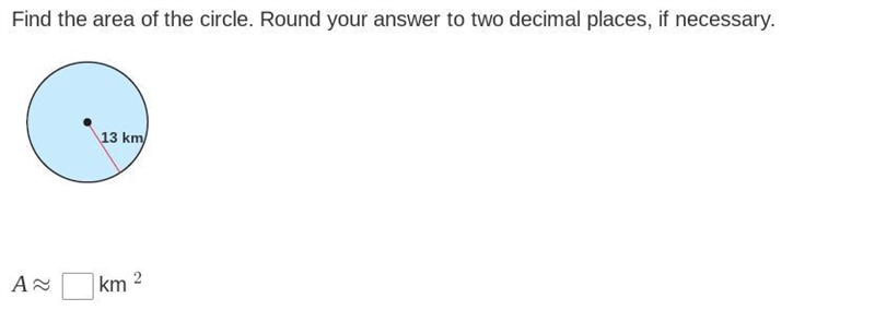 Find the area of the circle. Round your answer to two decimal places, if necessary-example-1