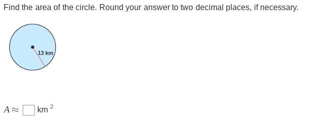 Find the area of the circle. Round your answer to two decimal places, if necessary-example-1