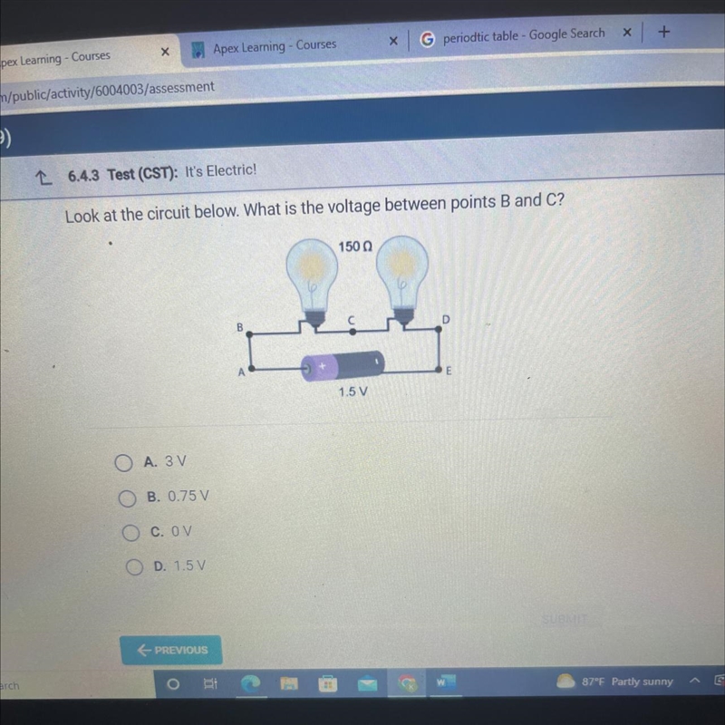 Look at the circuit below. What is the voltage between points B and C?OA. 3 VOB. 0.75 V-example-1