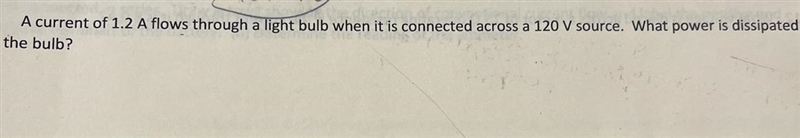 A current of 1.2 A flows through a light bulb when it is connected across a 120 V-example-1