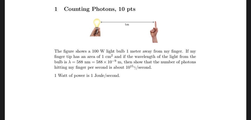 The figure shows a 100 W light bulb 1 meter away from my finger. If my finger tip-example-1