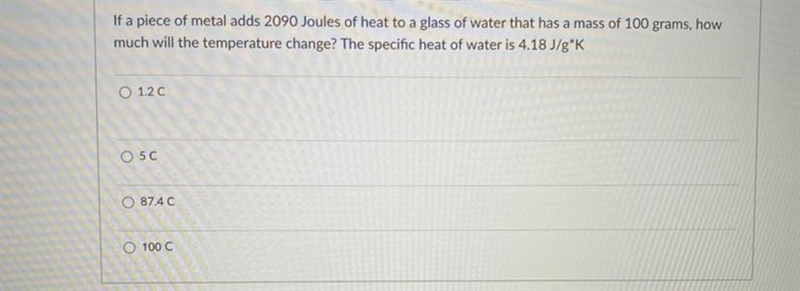 If a piece of metal adds 2090 Joules of heat to a glass of water that has a mass of-example-1