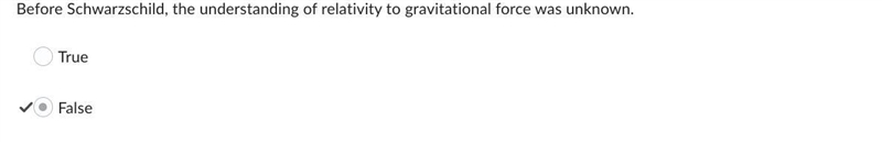 Before Schwarzschild, the understanding of relativity to gravitational force was unknown-example-1