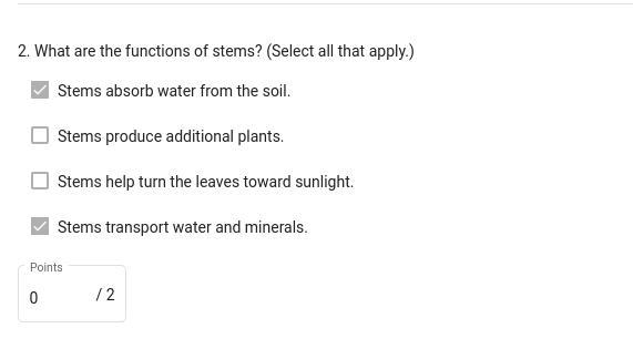 What are the functions of stems? (Select all that apply.) Stems absorb water from-example-1