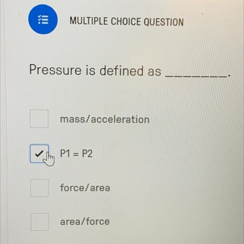 Pressure is defined as?-example-1