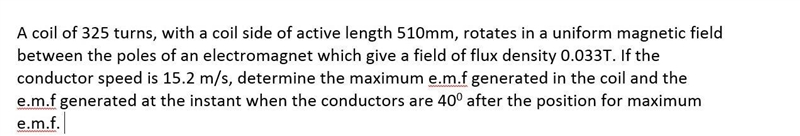 A coil of 325 turns, with a coil side of active length 510mm, rotates in a uniform-example-1