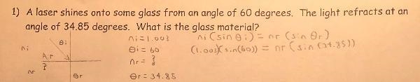 A laser shines onto some glass from an angle of 60 degrees. angle of 34.85 degrees-example-1