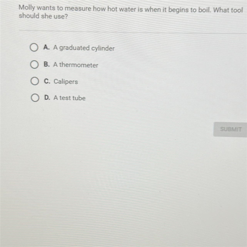 Question 3 of 5Molly wants to measure how hot water is when it begins to boil. What-example-1