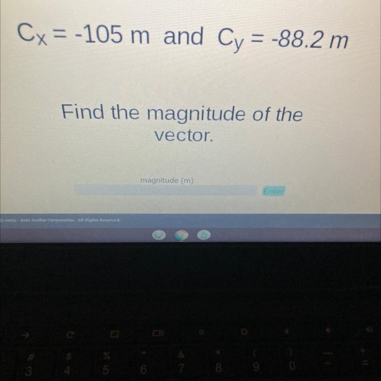 Cx = -105 m and Cy = -88.2 mFind the magnitude of thevector.magnitude (my-example-1