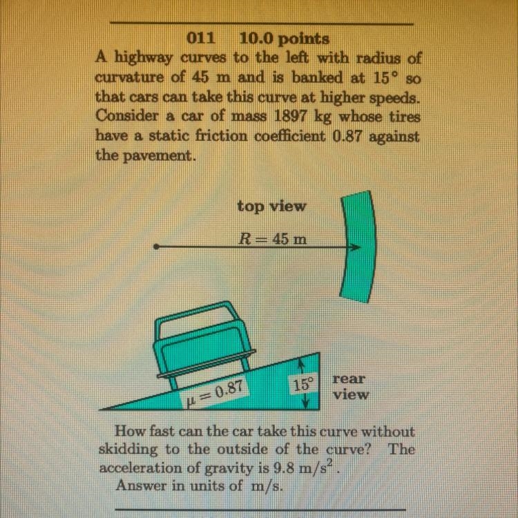 011 10.0 points A highway curves to the left with radius of curvature of 45 m and-example-1