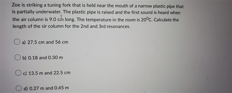 Zoe is striking a tuning fork that is held near the mouth of a narrow plastic pipe-example-1