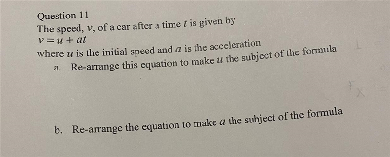 The speed v of a car after a time (t) is given by V= u+at Where u is the initial speed-example-1