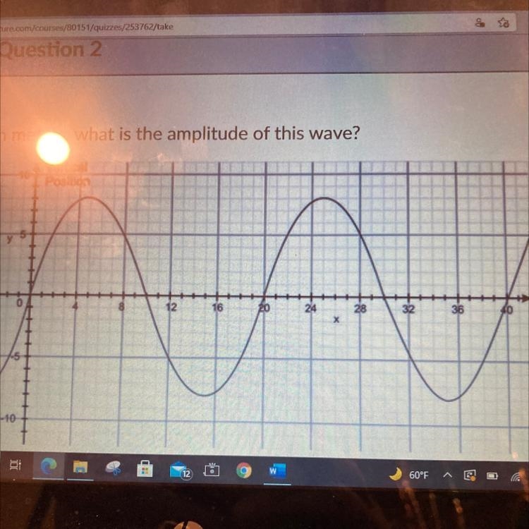 mentsQuestion 22 ptsIn meters, what is the amplitude of this wave?e104 VerticalPositionveTime-example-1