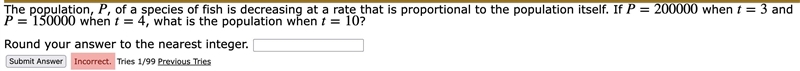 The population, P, of a species of fish is decreasing at a rate that is proportional-example-1